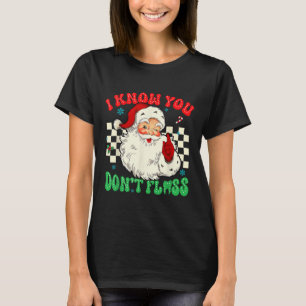 Camiseta Funny Santa I Sabe Que No Fuiste Dentista Dental