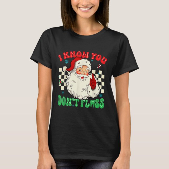 Camiseta Funny Santa I Sabe Que No Fuiste Dentista Dental (Anverso)