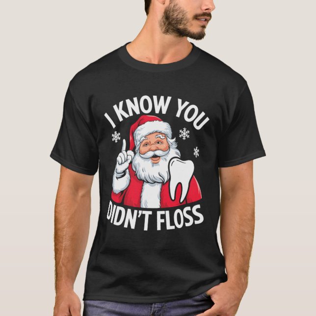 Camiseta Funny Santa I sé que no fallaste Dentist Dental (Anverso)