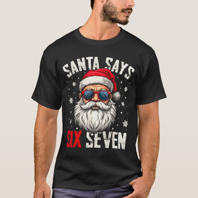 Camiseta Funny Santa Says Six Seven Christmas 67 Meme Xmas  (Anverso)