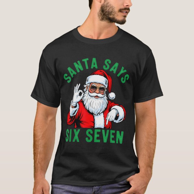 Camiseta Funny Santa Says Six Seven Christmas 67 Meme Xmas  (Anverso)