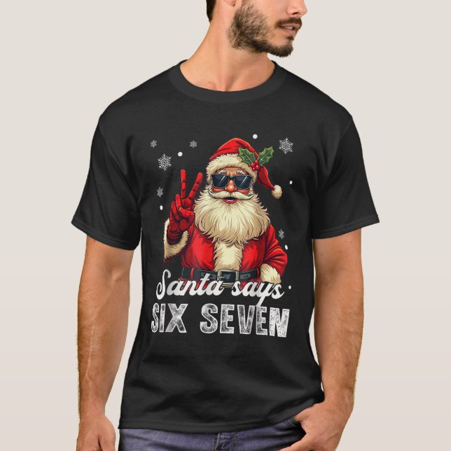 Camiseta Funny Santa Says Six Seven Christmas 67 Meme Xmas  (Anverso)