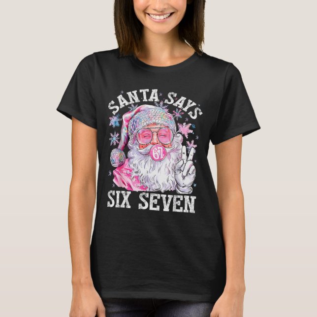 Camiseta Funny Santa Says Six Seven Christmas 67 Meme Xmas  (Anverso)