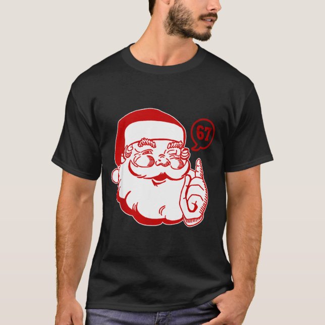 Camiseta Funny Santa Says Six Seven Christmas 67 Xmas Boys  (Anverso)