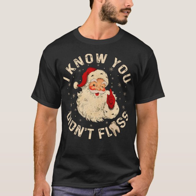 Camiseta Funny Santa Sé Que No Fuiste Dentista Dental (Anverso)