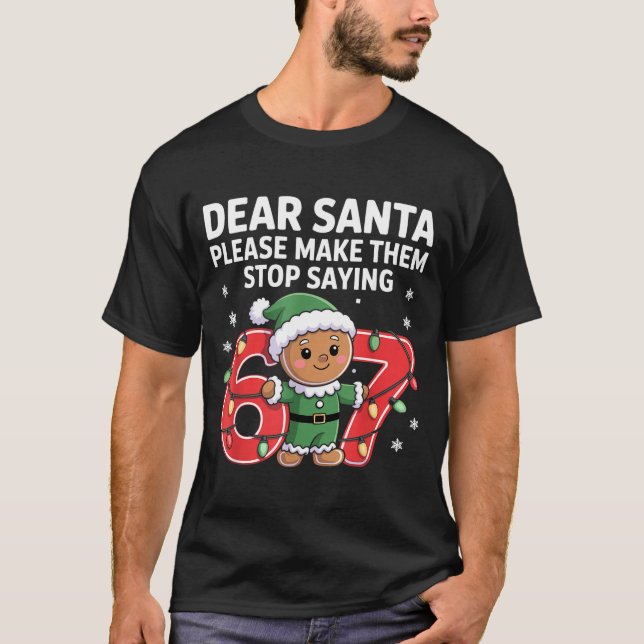 Camiseta Funny Santa Stop 67 Gingerbread Six Seven Meme  (Anverso)