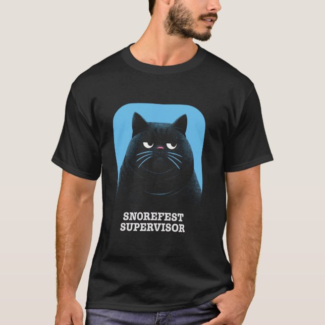 Camiseta Funny Sarcastic Cat Snorefest Supervisor Manager B (Anverso)