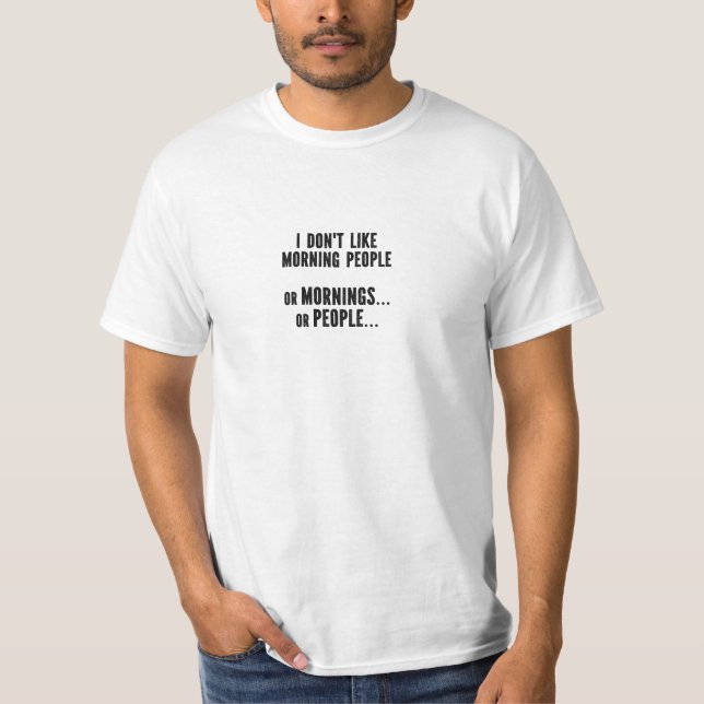 Camiseta Funny Sarcastic I Don't Like Morning People Quote (Anverso)