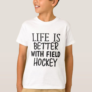 Camiseta Funny Sarcastic Life Is Better With Field Hockey M