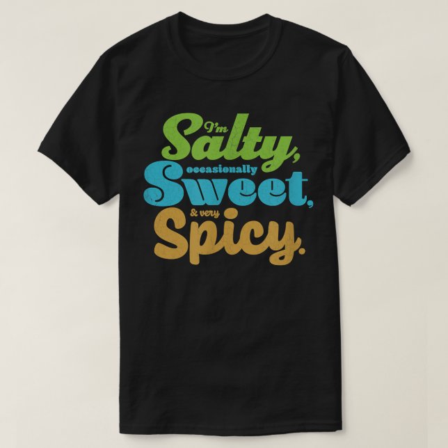 Camiseta Funny sarcastic Salty, Sweet, & Spicy Distressed F (Diseño del anverso)