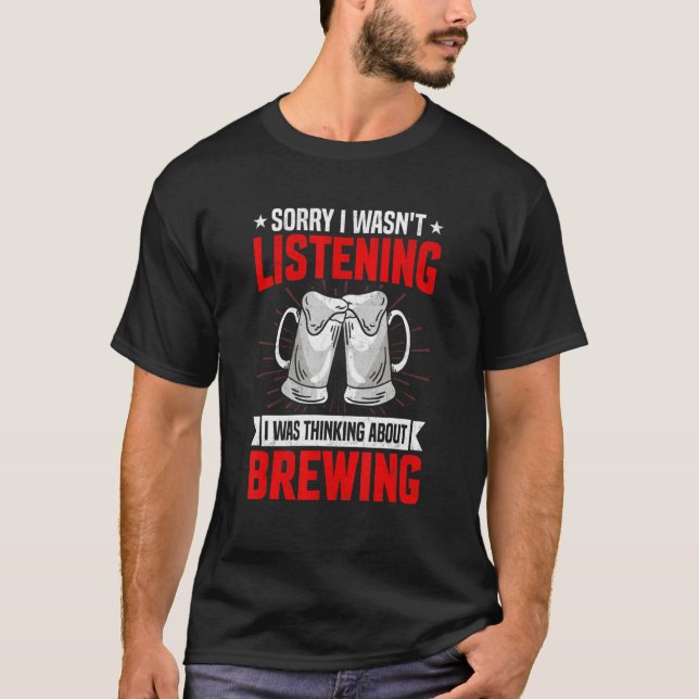 Camiseta Funny Sarcastic Saying I Was Thinking About Brewin (Anverso)