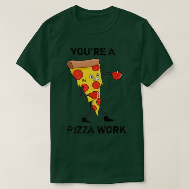 Camiseta Funny Sarcastic Youre a Pizza Work  (Diseño del anverso)