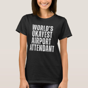 Camiseta Funny Sarcástica aeródromo del aeropuerto más Okay