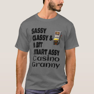Camiseta Funny Sassy Classy Y Un Poco Smart Assy Casino Gra