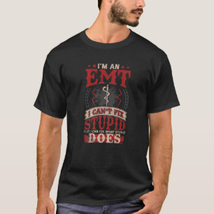 Camiseta Funny Savage EMT EMS I Fix Stupid Sí