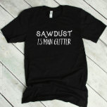 Camiseta Funny Sawdust es un hombre Purpurina<br><div class="desc">... </div>