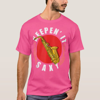 Camiseta Funny Saxofonistas De Jazz Mantienen Su Saxia