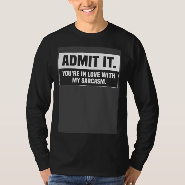 Camiseta Funny Saying Admit It You're In Love With My Sarca (Anverso)