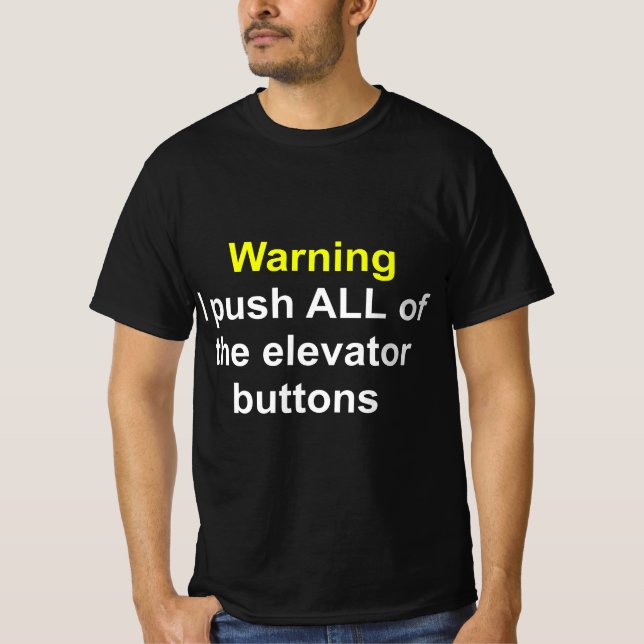 Camiseta Funny Saying Elevator tech Warning I push all of t (Anverso)