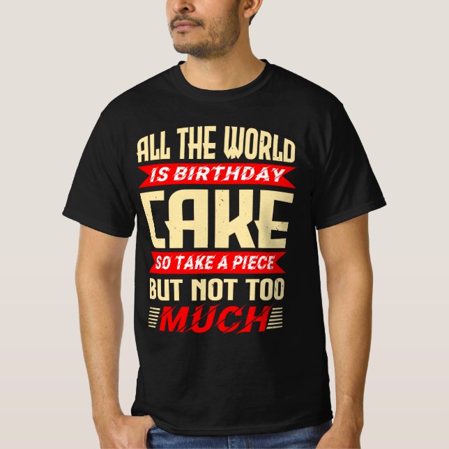 Camiseta Funny Saying for Birthday Cake Gift (Anverso)