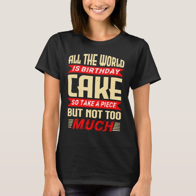 Camiseta Funny Saying for Birthday Cake Gift (Anverso)