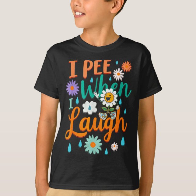 Camiseta Funny Saying I Pee When I Laugh Flower Fun Pun Gag (Anverso)