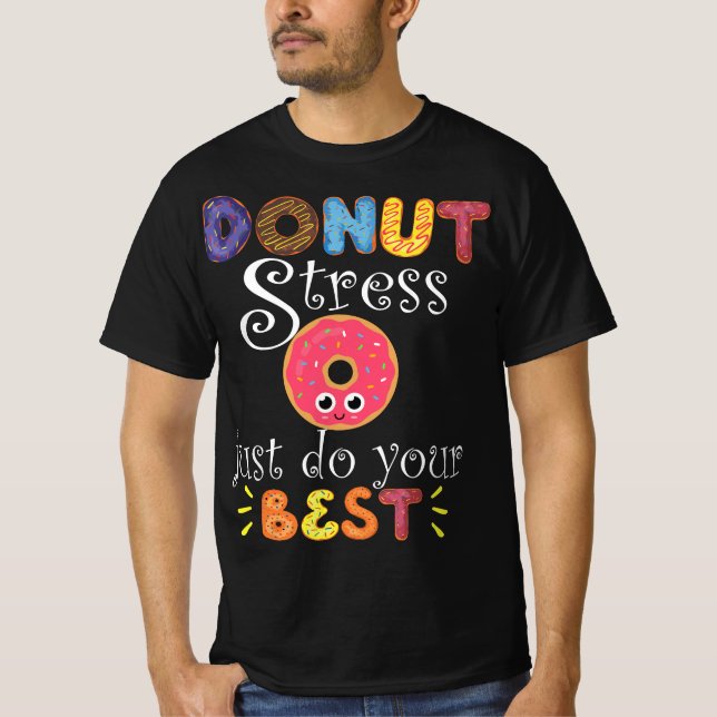 Camiseta Funny Saying Test Day Gift Teacher - Donut Stress  (Anverso)