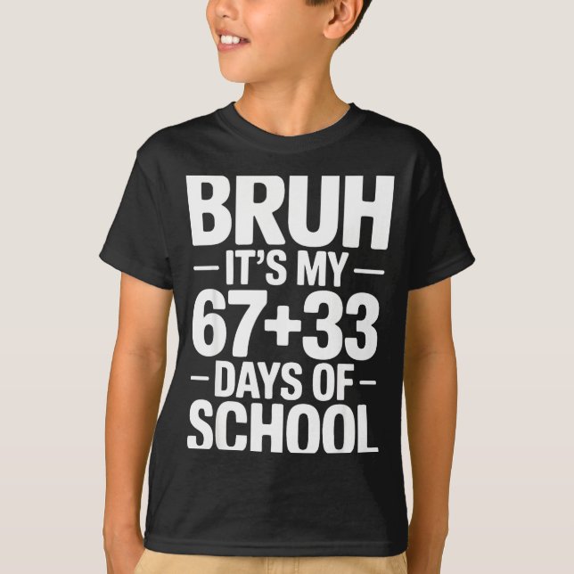 Camiseta Funny School Countdown Saying Bruh Its My 67 33  (Anverso)