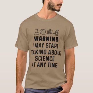 Camiseta Funny Science GiftWarning I May Startalking About