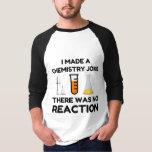 Camiseta Funny Science lover chemistry chiste<br><div class="desc">Chiste de química científica divertida</div>