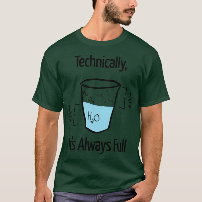 Camiseta Funny Science Techinicallyhe Glass Is Always Fulle (Anverso)