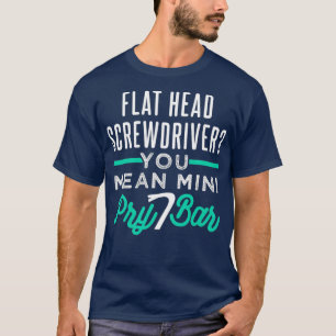 Camiseta Funny Screwdriver Pry Bar Pun Para Automoción