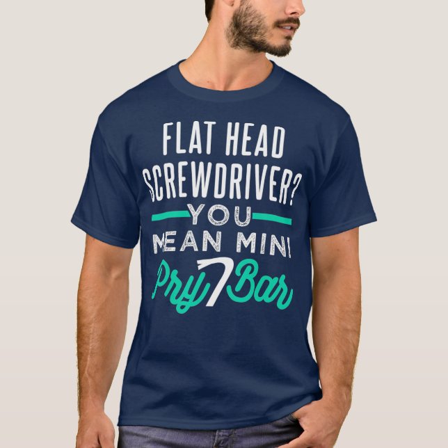 Camiseta Funny Screwdriver Pry Bar Pun Para Automoción (Anverso)