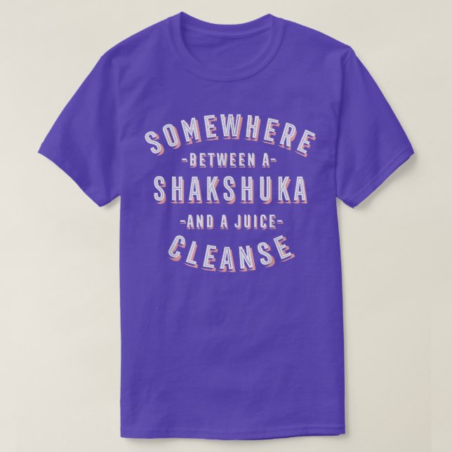 Camiseta Funny Shakshuka and a Juice Cleanse Chakchouka Veg (Diseño del anverso)