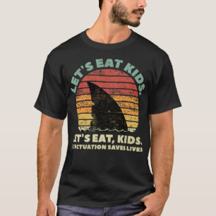 Camiseta Funny Shark Lets Eat Kids Punctuation Saves Lives