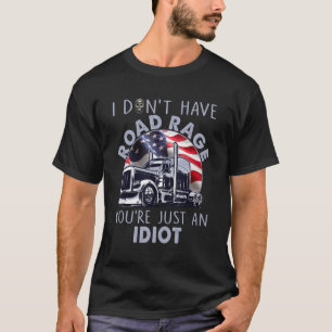 Camiseta Funny Shirt For Trucker I Don't Have Road Rage Tru