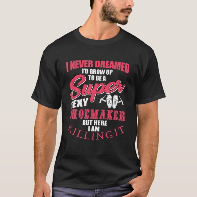 Camiseta Funny Shoemaker Saying Gift Shotsman (Anverso)