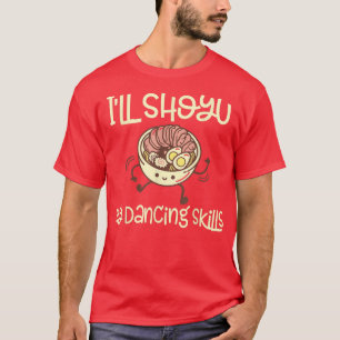 Camiseta Funny Shoyu Ramen Y Bailando - Ramen