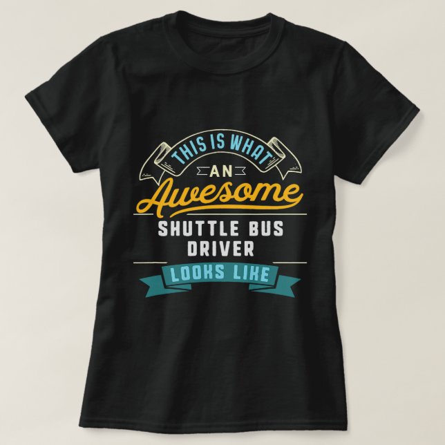 Camiseta Funny Shuttle Bus Driver Shirt Impresionante Traba (Diseño del anverso)