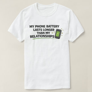 Camiseta Funny Single "Phone Battery Lasts Longer"