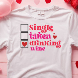 CAMISETA FUNNY SINGLE TOMADO VINO BEBIDOR ANTI VALENTINE