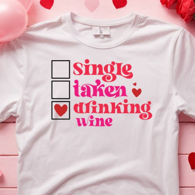 CAMISETA FUNNY SINGLE TOMADO VINO BEBIDOR ANTI VALENTINE (funny hilarious valentine t-shirt for single and wine lover)