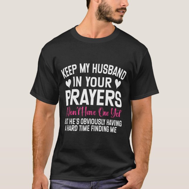 Camiseta Funny Single Woman Quote Keep My Husband In Your P (Anverso)