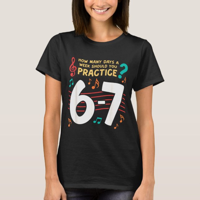 Camiseta Funny Six Seven 6 7 Meme For Music Teacher  (Anverso)