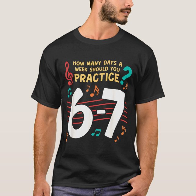 Camiseta Funny Six Seven 6 7 Meme For Music Teacher  (Anverso)