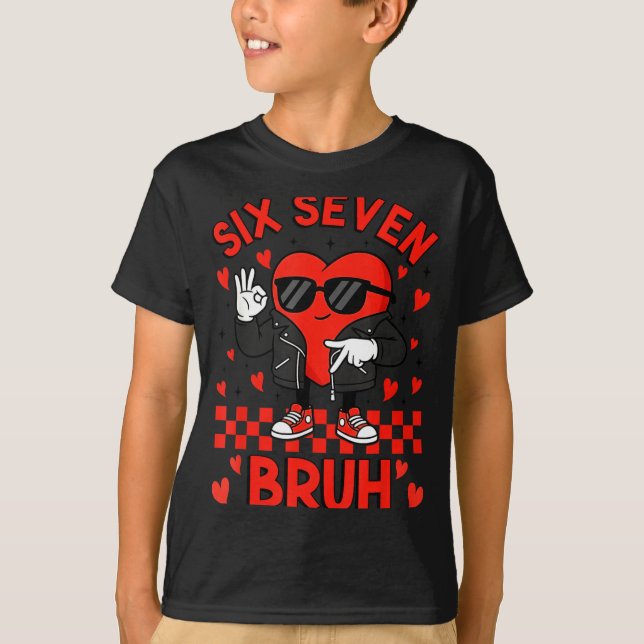 Camiseta Funny Six Seven Bruh 6 7 Meme Valentines Heart Boy (Anverso)