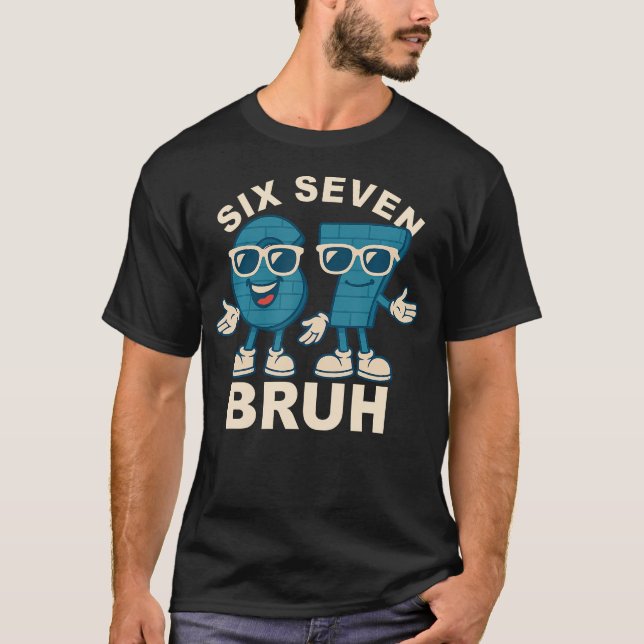 Camiseta Funny Six Seven Bruh Brainrot Meme Gift For Men Wo (Anverso)
