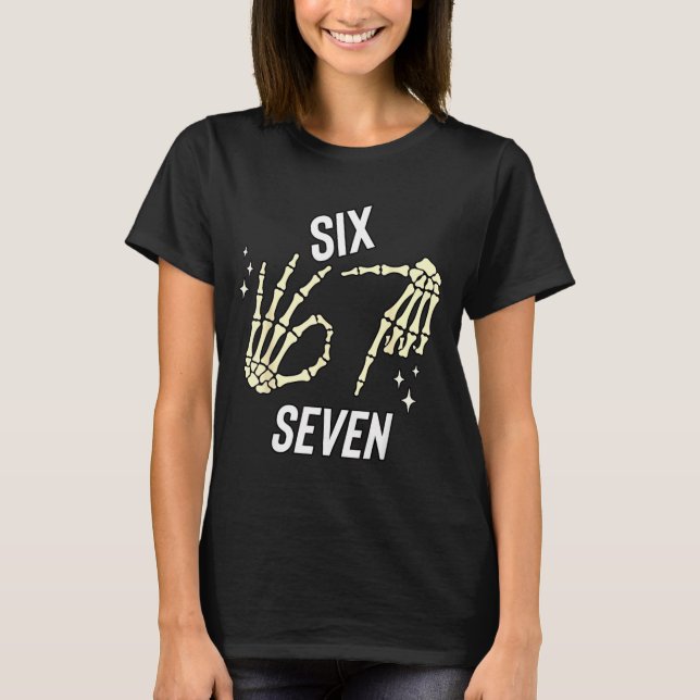Camiseta Funny Six Seven Gen Alpha Slang Meme 6 7 Skeleton  (Anverso)