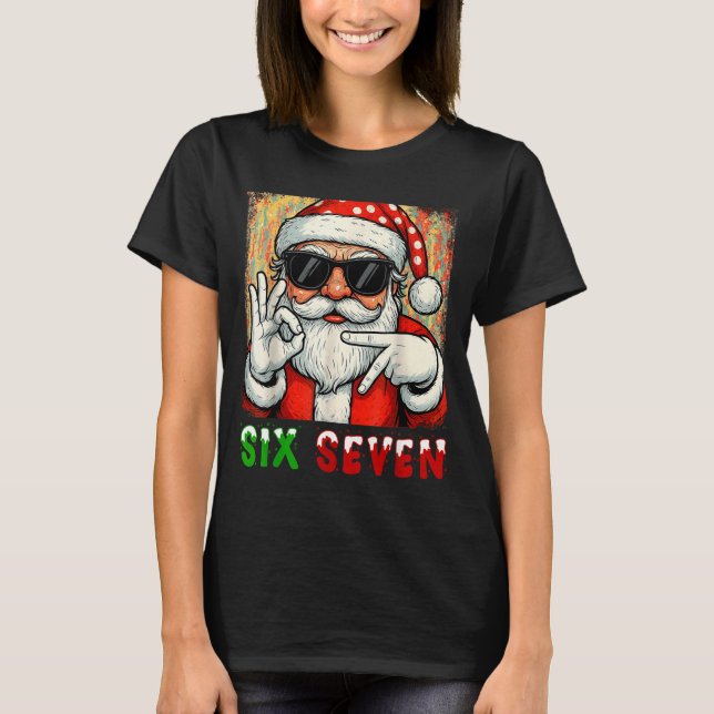 Camiseta Funny Six Seven Meme Christmas Cool Santa Saying 6 (Anverso)
