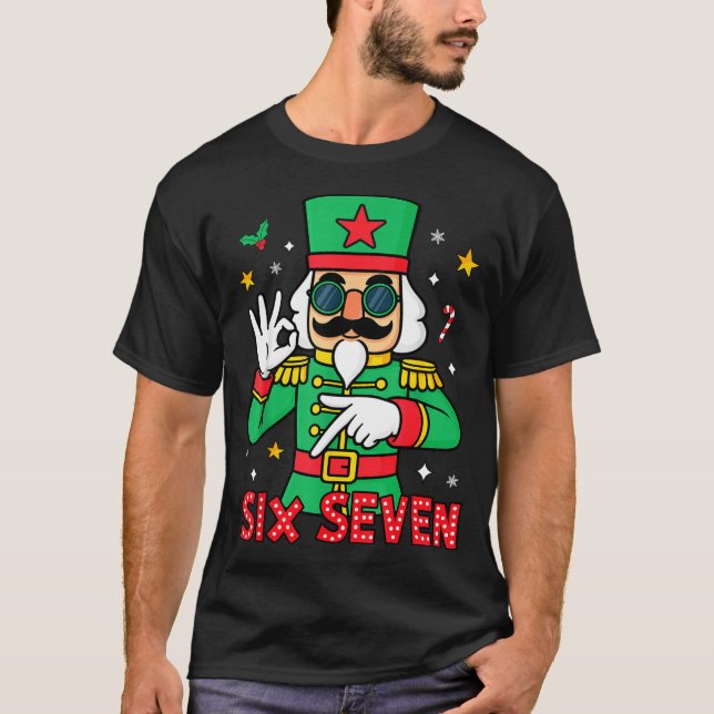 Camiseta Funny Six Seven Meme Christmas Nutcracker Saying 6 (Anverso)